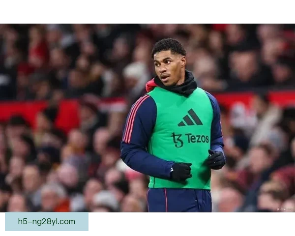 拉什福德自毁曼联前程之路内幕